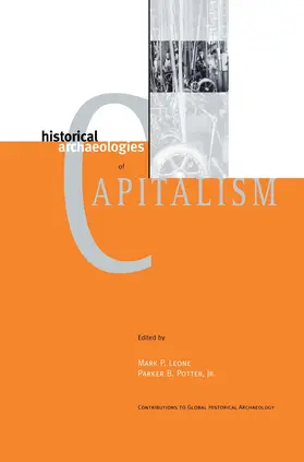 Potter Jr / Leone | Historical Archaeologies of Capitalism | Buch | 978-0-306-46067-8 | sack.de