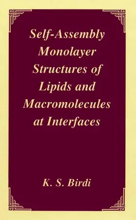 Birdi |  Self-Assembly Monolayer Structures of Lipids and Macromolecules at Interfaces | Buch |  Sack Fachmedien