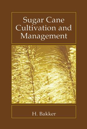 Bakker | Sugar Cane Cultivation and Management | Buch | 978-0-306-46119-4 | sack.de