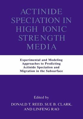 Reed / Clark | Actinide Speciation in High Ionic Strength Media | Buch | 978-0-306-46185-9 | sack.de