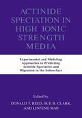 Reed / Clark |  Actinide Speciation in High Ionic Strength Media | Buch |  Sack Fachmedien
