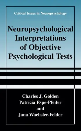 Golden / Wachsler-Felder / Espe-Pfeifer |  Neuropsychological Interpretation of Objective Psychological Tests | Buch |  Sack Fachmedien