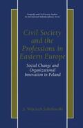 Sokolowski |  Civil Society and the Professions in Eastern Europe | Buch |  Sack Fachmedien