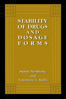 Stella / Yoshioka |  Stability of Drugs and Dosage Forms | Buch |  Sack Fachmedien