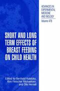Koletzko / Hernell / Fleischer Michaelsen |  Short and Long Term Effects of Breast Feeding on Child Health | Buch |  Sack Fachmedien