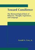 Cory Jr |  Toward Consilience | Buch |  Sack Fachmedien