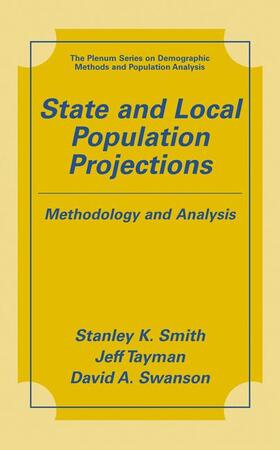 Smith / Swanson / Tayman | State and Local Population Projections | Buch | 978-0-306-46493-5 | sack.de