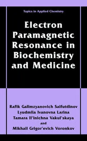 Sajfutdinov / Voronkov / Larina |  Electron Paramagnetic Resonance in Biochemistry and Medicine | Buch |  Sack Fachmedien