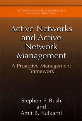 Bush / Kulkarni | Active Networks and Active Network Management | Buch | 978-0-306-46560-4 | sack.de