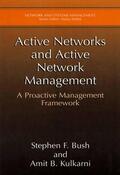Bush / Kulkarni |  Active Networks and Active Network Management | Buch |  Sack Fachmedien