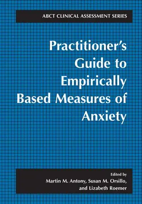 Antony / Orsillo / Roemer |  Practitioner's Guide to Empirically Based Measures of Anxiety | Buch |  Sack Fachmedien