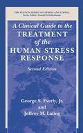 Everly / Lating |  A Clinical Guide to the Treatment of the Human Stress Response | Buch |  Sack Fachmedien