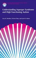 Mesibov / Adams / Shea |  Understanding Asperger Syndrome and High Functioning Autism | Buch |  Sack Fachmedien