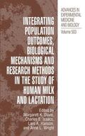 Davis / Wright / Hanson |  Integrating Population Outcomes, Biological Mechanisms and Research Methods in the Study of Human Milk and Lactation | Buch |  Sack Fachmedien