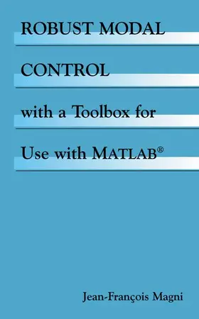 Magni |  Robust Modal Control with a Toolbox for Use with Matlaba (R) | Buch |  Sack Fachmedien
