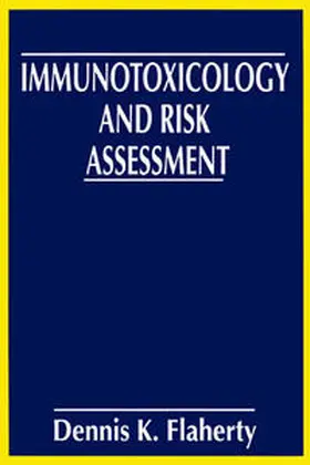 Flaherty | Immunotoxicology and Risk Assessment | E-Book | sack.de