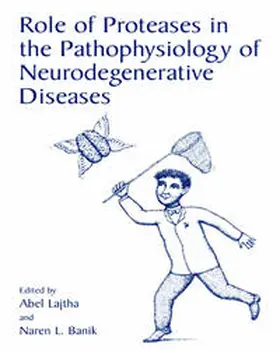 Lajtha / Banik |  Role of Proteases in the Pathophysiology of Neurodegenerative Diseases | eBook | Sack Fachmedien