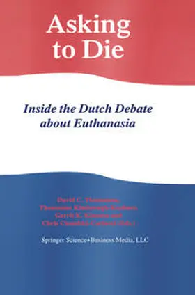Thomasma / Kimbrough Kushner / Kimsma | Asking to Die: Inside the Dutch Debate about Euthanasia | E-Book | www.sack.de