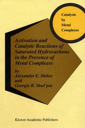 Shilov / Shul'pin |  Activation and Catalytic Reactions of Saturated Hydrocarbons in the Presence of Metal Complexes | eBook | Sack Fachmedien