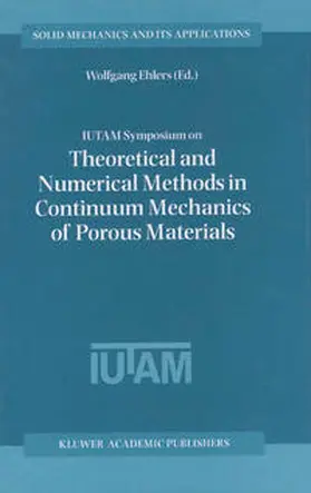 Ehlers | IUTAM Symposium on Theoretical and Numerical Methods in Continuum Mechanics of Porous Materials | E-Book | sack.de