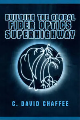 Chaffee |  Building the Global Fiber Optics Superhighway | eBook | Sack Fachmedien