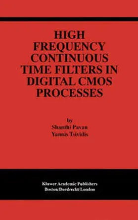 Pavan / Tsividis |  High Frequency Continuous Time Filters in Digital CMOS Processes | eBook | Sack Fachmedien