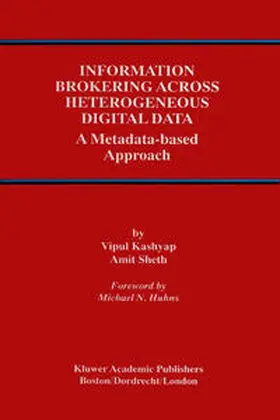 Kashyap / Sheth |  Information Brokering Across Heterogeneous Digital Data | eBook | Sack Fachmedien