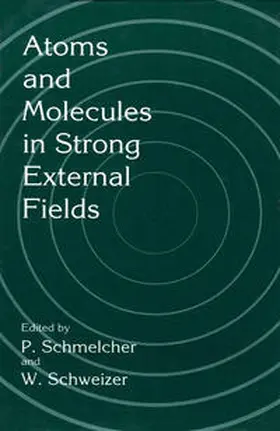 Schmelcher / Schweizer |  Atoms and Molecules in Strong External Fields | eBook | Sack Fachmedien