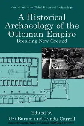 Baram / Carroll |  A Historical Archaeology of the Ottoman Empire | eBook | Sack Fachmedien