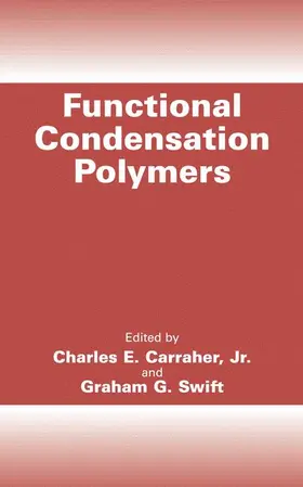Swift / Carraher Jr. |  Functional Condensation Polymers | Buch |  Sack Fachmedien