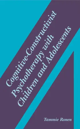 Ronen |  Cognitive-Constructivist Psychotherapy with Children and Adolescents | Buch |  Sack Fachmedien