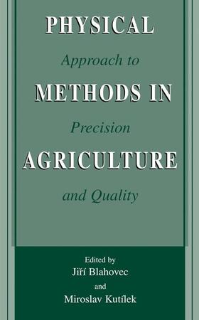 Kutílek / Blahovec | Physical Methods in Agriculture | Buch | 978-0-306-47430-9 | sack.de