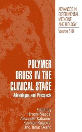 Maeda / Okano / Kabanov |  Polymer Drugs in the Clinical Stage | Buch |  Sack Fachmedien