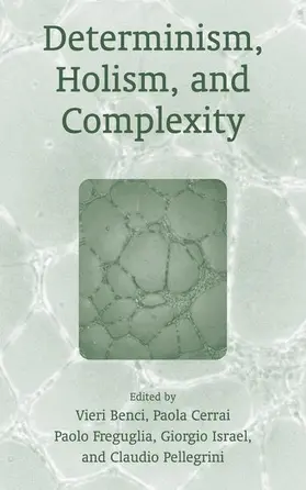 Pellegrini / Cerrai / Israel |  Determinism, Holism, and Complexity | Buch |  Sack Fachmedien