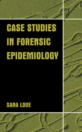Loue | Case Studies in Forensic Epidemiology | E-Book | www.sack.de