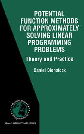 Bienstock | Potential Function Methods for Approximately Solving Linear Programming Problems: Theory and Practice | E-Book | sack.de