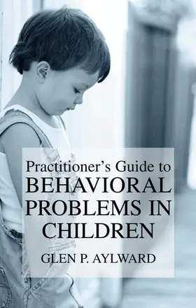 Aylward |  Practitioner's Guide to Behavioral Problems in Children | Buch |  Sack Fachmedien