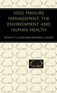 Holley / Guan |  Hog Manure Management, the Environment and Human Health | Buch |  Sack Fachmedien