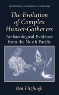 Fitzhugh |  The Evolution of Complex Hunter-Gatherers | Buch |  Sack Fachmedien