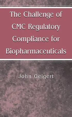 Geigert |  The Challenge of CMC Regulatory Compliance for Biopharmaceuticals | Buch |  Sack Fachmedien