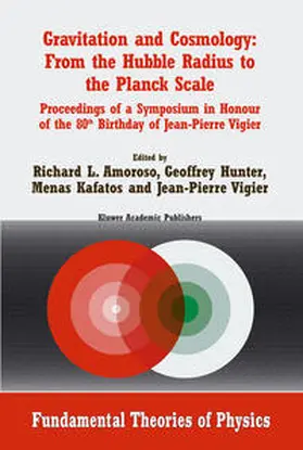 Amoroso / Hunter / Kafatos |  Gravitation and Cosmology: From the Hubble Radius to the Planck Scale | eBook | Sack Fachmedien
