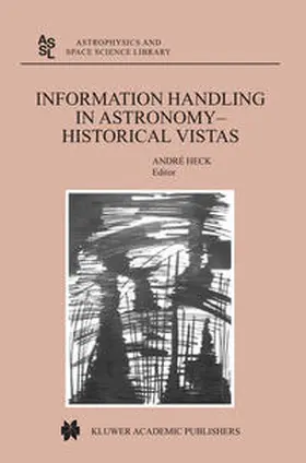 Heck | Information Handling in Astronomy - Historical Vistas | E-Book | sack.de