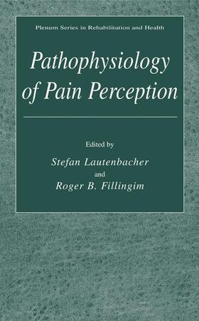 Fillingim / Lautenbacher |  Pathophysiology of Pain Perception | Buch |  Sack Fachmedien