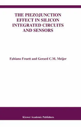 Fruett / Meijer | The Piezojunction Effect in Silicon Integrated Circuits and Sensors | E-Book | www.sack.de