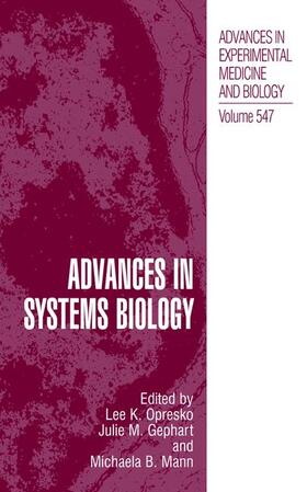 Opresko / Mann / Gephart | Advances in Systems Biology | Buch | 978-0-306-48314-1 | sack.de