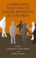 Clauss-Ehlers / Weist |  Community Planning to Foster Resilience in Children | Buch |  Sack Fachmedien