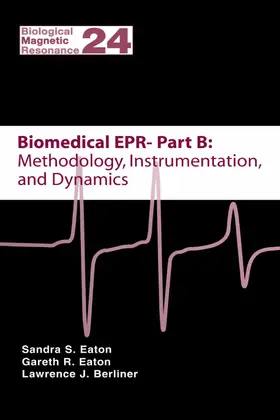 Eaton / Berliner | Biomedical EPR - Part B: Methodology, Instrumentation, and Dynamics | E-Book | www.sack.de
