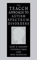 Mesibov / Schopler / Shea |  The TEACCH Approach to Autism Spectrum Disorders | Buch |  Sack Fachmedien