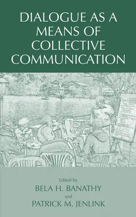 Jenlink / Banathy |  Dialogue as a Means of Collective Communication | Buch |  Sack Fachmedien