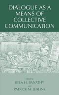 Jenlink / Banathy |  Dialogue as a Means of Collective Communication | Buch |  Sack Fachmedien